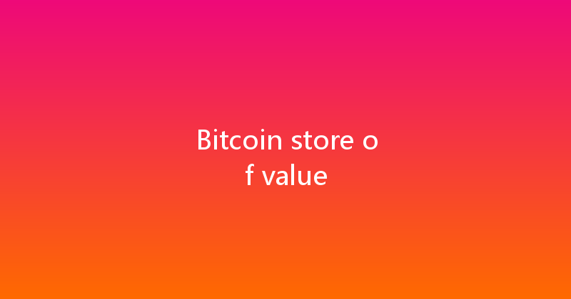 Bitcoin store of value 
