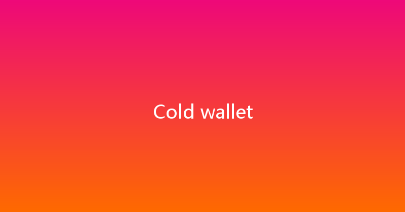 Cold wallet 