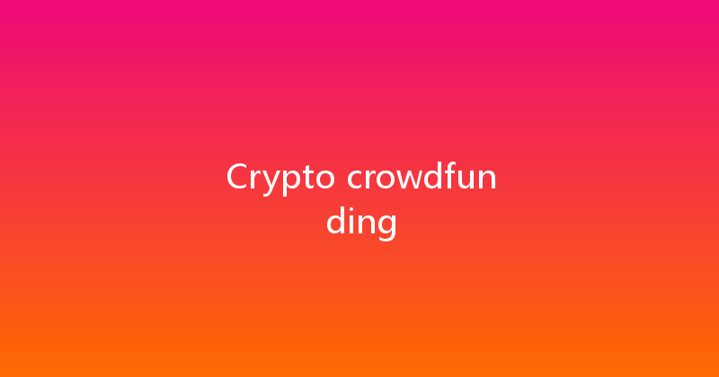 Crypto crowdfunding 