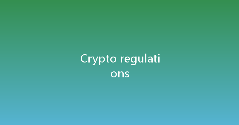 Crypto regulations 