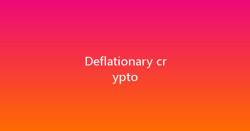 Deflationary crypto 