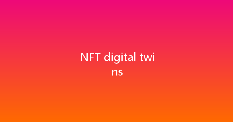 NFT digital twins 