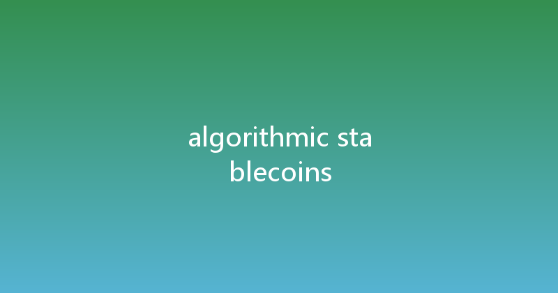 algorithmic stablecoins 