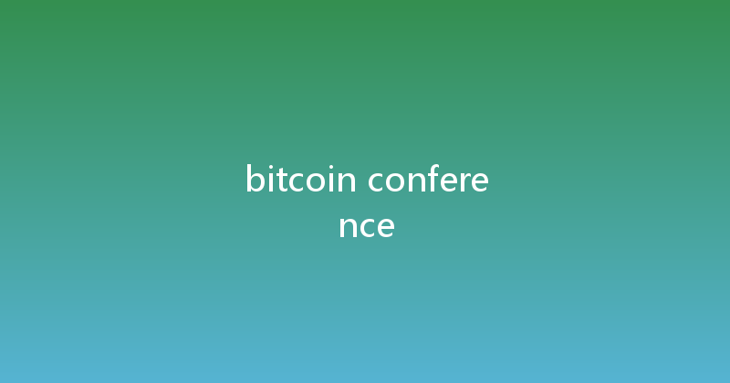 bitcoin conference 