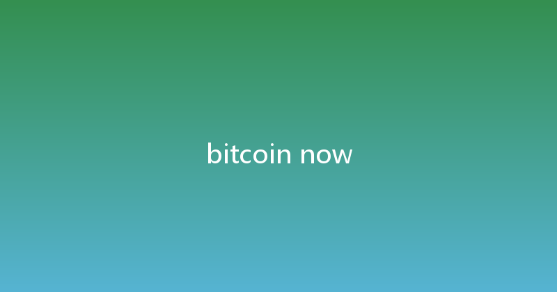 bitcoin now 