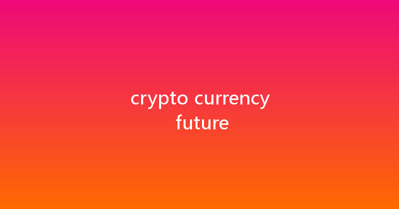 crypto currency future 