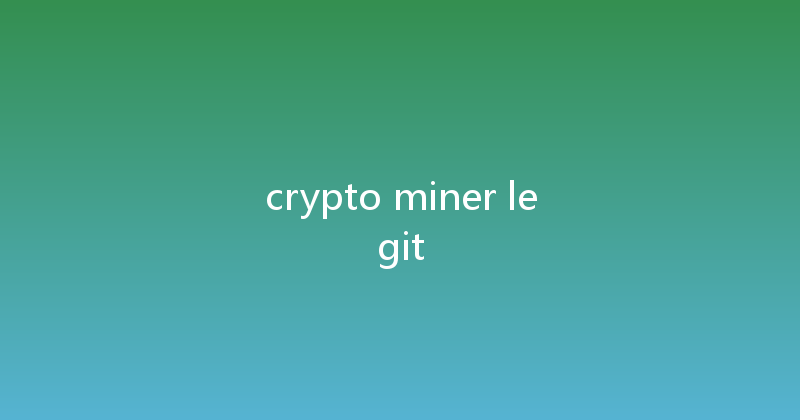 crypto miner legit 