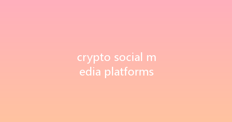 crypto social media platforms 