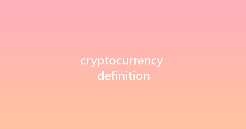 cryptocurrency definition 