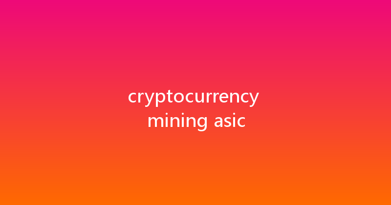 cryptocurrency mining asic 