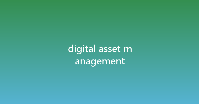 digital asset management 
