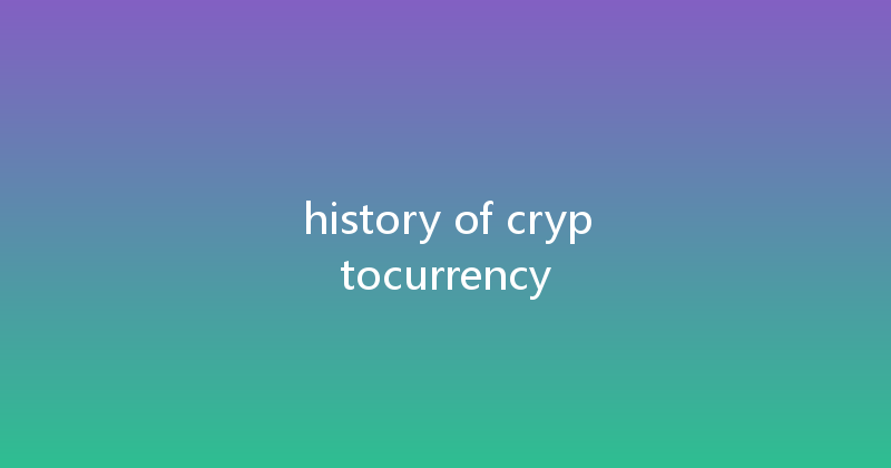 history of cryptocurrency 