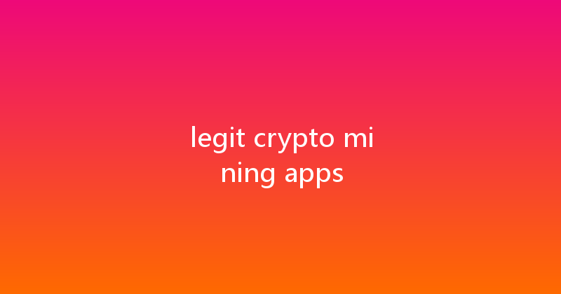 legit crypto mining apps 