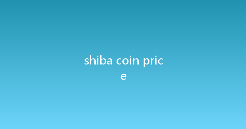 shiba coin price 